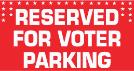 Reserved For Voter Parking